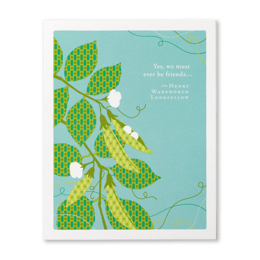 Positively Green Card - Ever Be Friends (Longfellow) - Friendship