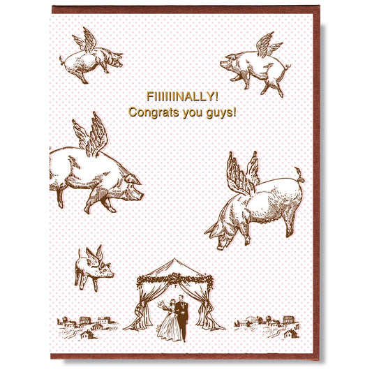 Smitten Kitten Card - Finally (Flying Pigs)