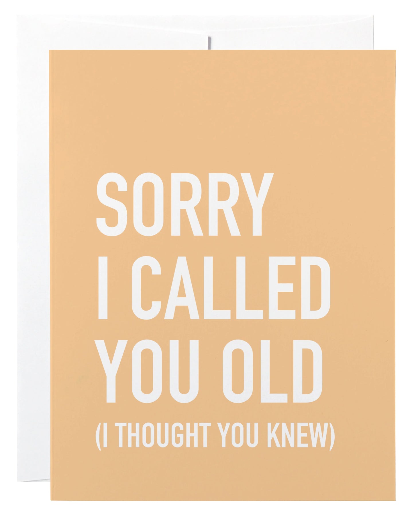 Classy Cards - Sorry I Called You Old
