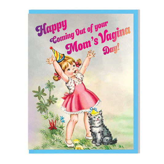 Smitten Kitten Card - Coming Out Of Mom’s Vagina Day
